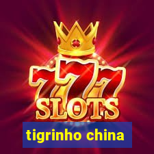 tigrinho china